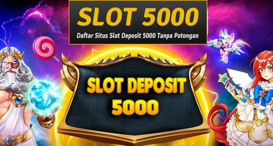 Slot Deposit 5000